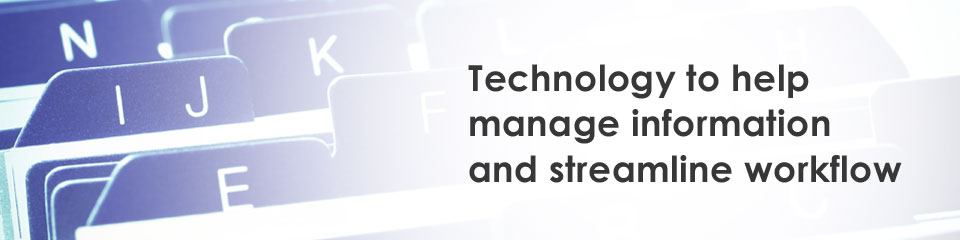 Specialized technology to help manage information and streamline workflow